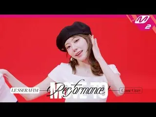 [ムーブツーパフォーマンス] LE SSERAFIM_  - コムオーバー[MOVE TO PERFORMANCE]LE SSERAFIM_ _  - Come
