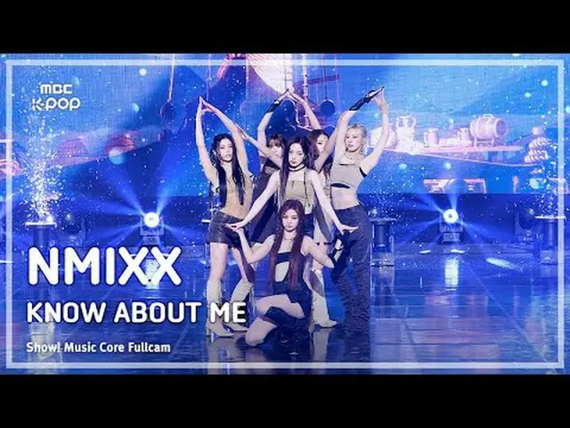 [#音中フルカメラ] NMIXX_ _ (NMIXX_ ) – KNOW_  ABOUT ME FullCam |ショー！ 音楽センター| MBC250405 
