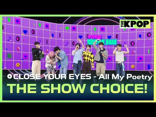 #クローズアップアイズIZ(アイズ)_ 、The Show Choice #CLOSEYOUREYES, THE SHOW CHOICEチャンネルに参加して特典