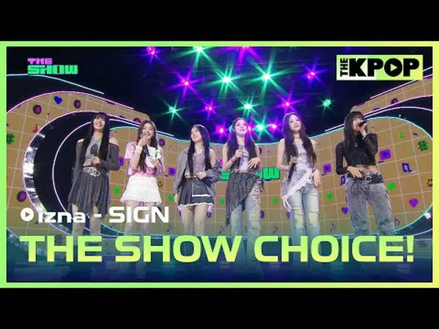#izna_ 、The Show Choice #izna_ _ , THE SHOW CHOICEチャンネルに参加して特典をお楽しみください