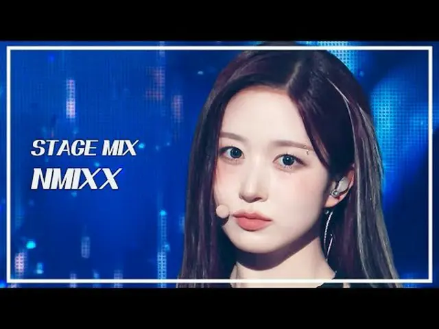 [STAGE MIX🪄] NMIXX_ _ (NMIXX_ ) – KNOW_  ABOUT ME |ショー！ 音楽中心#NMIXX_ _  #STAGEMI