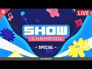 ショーチャンピオン HIGHLIGHT_  / SHOW CHAMPION_ の好み

グローバル音楽放送 SHOW CHAMPION_ ピオン 4/16(水)