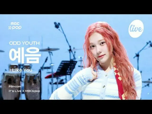 [#イラ直カム] ODD YOUTH_ _  YEEUM(ODD YOUTH_ イエス) - I Like You | it's Live X MBCkpop 
