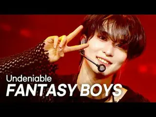 ファンタジーボーイズ(FANTASY BOYS_ _ ) - Undeniable l Show Champion l EP.552 l 250423ファンタジ