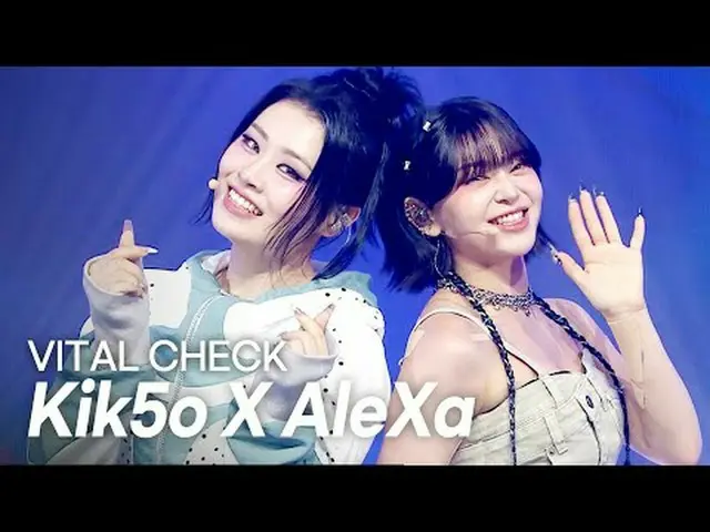 Kik5o X AleXa(キコXアレクサ) - VITAL CHECK l Show Champion l EP.552 l 250423 Kik5o X A