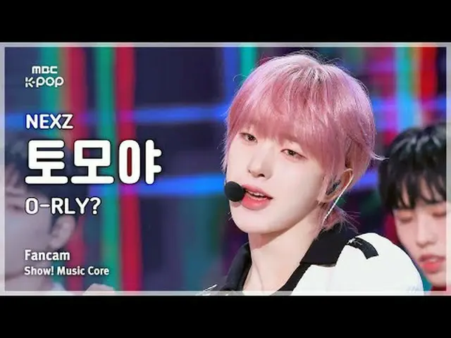 [#音中直カム] NEXZ_ _  TOMOYA (NEXZ_  ともや) – O-RLY? FanCam |ショー！ 音楽センター| MBC250510 #N