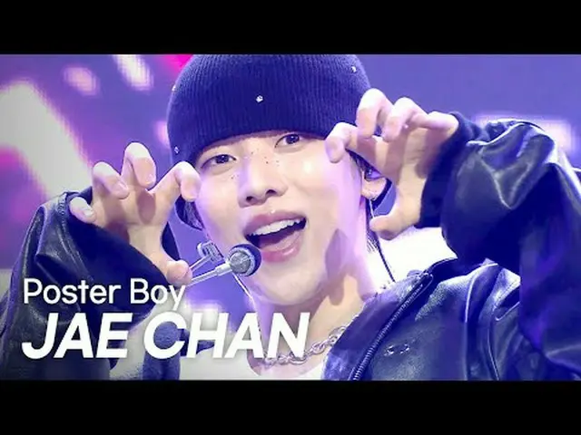[カムバック] 재찬(JAE CHAN_ ) - ポスターボーイ l ショーチャンピオン l EP.555 l 250521 재찬(JAE CHAN_ ) - 
