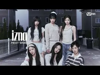 テレビでストリーミング:

 M COUNTDOWN｜Ep.891
 N.EX.T_ ウィーク - izna_  ('NEXT_  WEEK' izna_ _ 