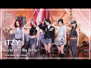 [#音中フルカメラ8K] ITZY_ _ (ITZY) - Girls Will Be Girls FullCam |ショー！ 音楽センター| MBC25061