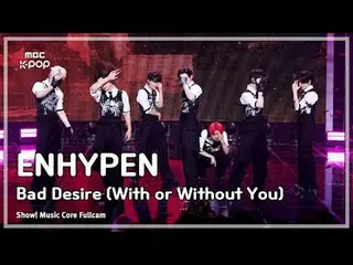 [#音中フルカム] ENHYPEN_ _  (ENHYPEN_ ) – Bad Desire (With or Without You) FullCam | お