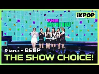 #THE SHOW チョイス #THESHOWCHOICE #izna_ _  #izna_  #BEEP

チャンネルに参加して特典をお楽しみください。


