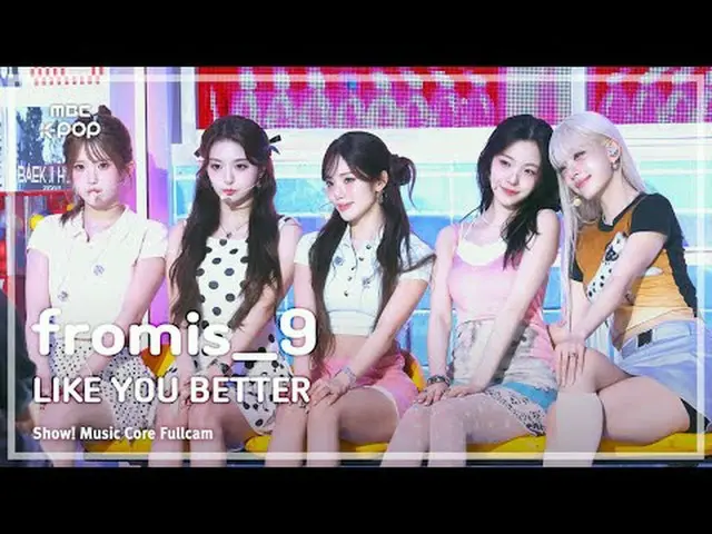 [#音中フルカメラ8K] fromis_9_ _ (fromis_9_ ) - LIKE YOU BETTER FullCam |ショー！ 音楽センター| MB