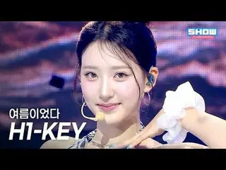 [COMEBACK] H1-KEY_ _ (H1-KEY_ ) – 夏だった l Show Champion l EP.561 l 250702 H1-KEY_