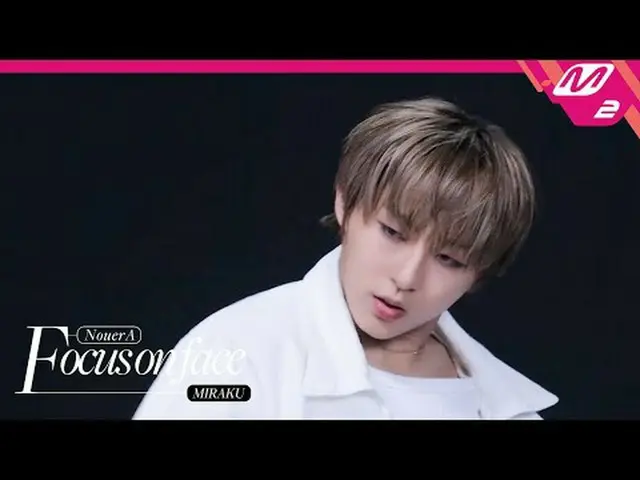[FOCUS ON FACE] NouerA_ _  MIRAKU 'n(number of cases)' | MOVE TO PERFORMANCE [フォ