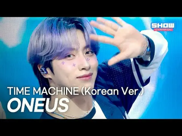 ONE_ US_ (ONE_ US_ _ ) – TIME MACHINE (韓国語版) l Show Champion l EP.562 l 250709 O