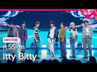 [MPD 直カム ] n.SSign_  - Itty Bitty
 [MPD FanCam] n.SSign_ _  - 이티 비티
 @MCOUNTDOWN