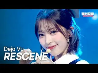 RESCENE_�_�(RESCENE_�) – デジャヴル l ショーチャンピオン l EP.563 l 250716

 RESCENE_ _ (RESCE