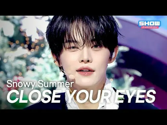 [COMEBACK] CLOSE YOUR EYES_ _ (클로즈유어IZ(アイズ)_ ) – Snowy Summer l Show Champion l 