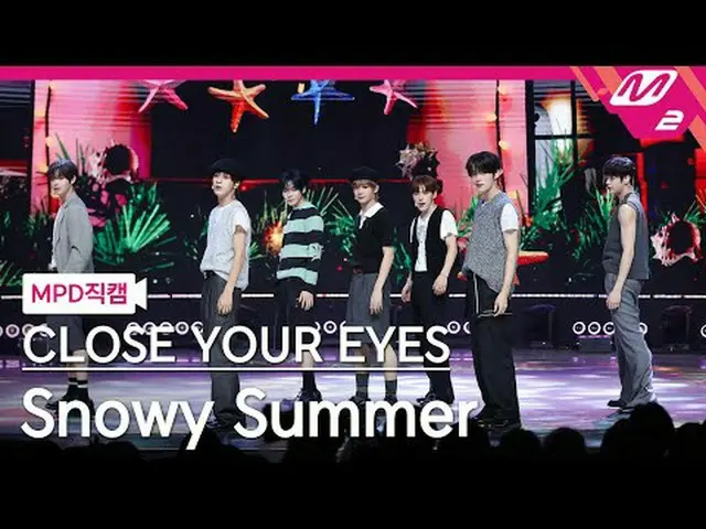 [MPD 直カム ] CLOSE YOUR EYES_  - 스노이 서머 [MPD FanCam] CLOSE YOUR EYES_ _  - 雪の夏@MCO