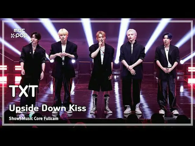 [#音中フルカメラ8K] TXT(TOMORROW X TOGETHER_ ) - Upside Down Kiss FullCam |ショー！ 音楽センター|