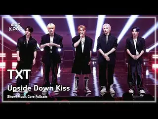 [#音中フルカメラ8K] TXT(TOMORROW X TOGETHER_ ) - Upside Down Kiss FullCam |ショー！ 音楽センター|