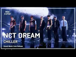 [#音中フルカメラ8K] NCT_ _  DREAM_ _ (NCTドリーム) - CHILLER FullCam |ショー！ 音楽センター| MBC25072