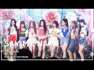 [#音中フルカメラ] SAY MY NAME_ _ (SAY MY NAME_ ) – iLy FullCam |ショー！ 音楽センター| MBC250802
