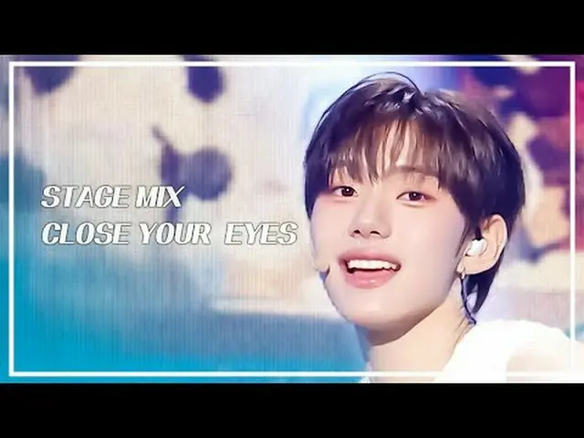 [STAGE MIX🪄] CLOSE YOUR EYES_ _ (CLOSE YOUR EYES_ ) - Snowy Summer |ショー！ 音楽中心#C