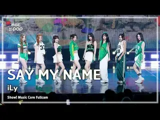 [#音中フルカメラ] SAY MY NAME_ _ (SAY MY NAME_ ) – iLy FullCam |ショー！ 音楽センター| MBC250816
