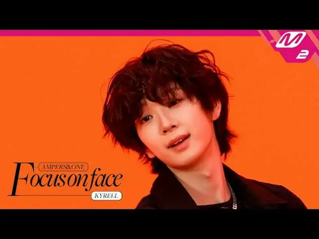 [FOCUS ON FACE] AMPERS＆ONE_  KYRELL 'That's That' | MOVE TO PERFORMANCE [フォーカスオン