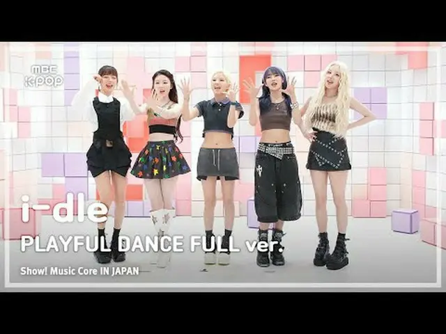 【ショー！ 音楽中心 IN JAPAN 未放分] i-dle_ _  (i-dle_ ) PLAY_ FUL DANCE FULL ver. ✨ショー！ 音楽中