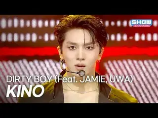 [최초 한국] KINO_ _  - DIRTY BOY (Feat. JAMIE, UWA) l ショーチャンピオン l EP.573 l 251015 KI