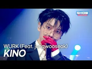 [최초 공개] KINO_ _  - WURK (feat. ジョンウソク) l Show Champion l EP.573 l 251015 KINO_￣_