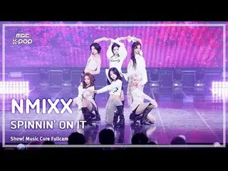 [#音中フルカメラ] NMIXX_ _ (NMIXX_ ) - SPINNIN 'ON IT FullCam |ショー！ 音楽センター| MBC251018

