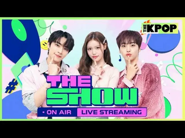[THE SHOW] Every Tuesday @ 6PM(KST)唯一のグローバルK-POPミュージックバラエティショー！ The one and only