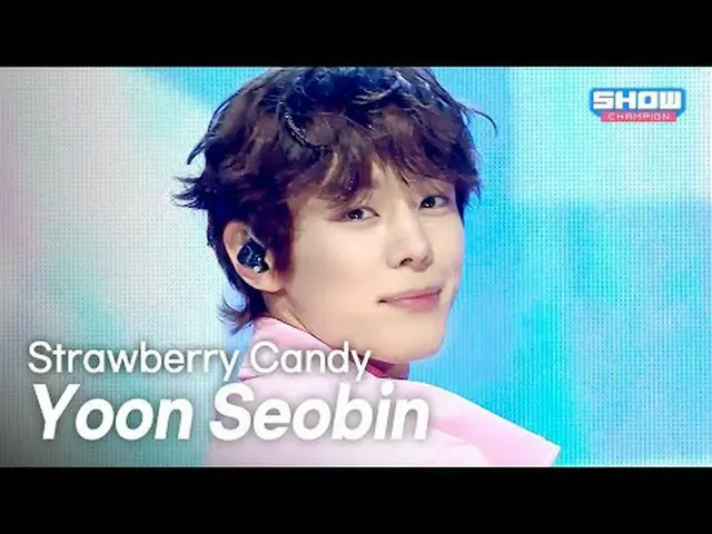 ユン・ソビン(ユン・ソビン) - ストロベリーキャンディ l ショーチャンピオン l EP.574 l 251022ユン・ソビン(Yoon Seobin) - 