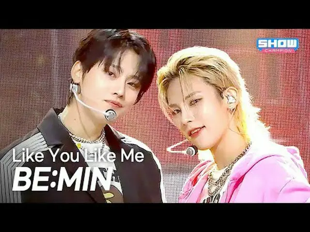 BE:MIN - Like You Like Me l ショーチャンピオン l EP.574 l 251022 BE:MIN - ライク・ユー・ライク・ミー#S