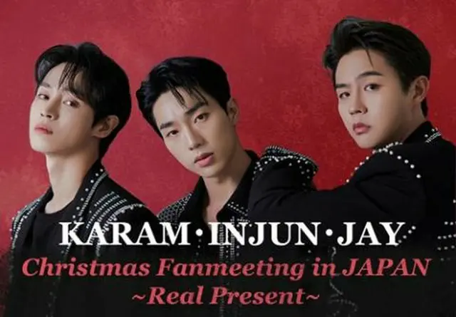 KARAM・INJUN・JAY Christmas Fanmeeting in JAPAN ~Real Present~