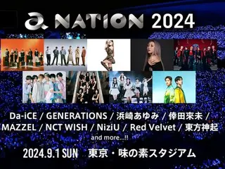 【a-nation 2024】浜崎あゆみ、東方神起 ほか豪華9アーティストの出演が決定！CM SPOT