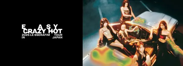 2025 LE SSERAFIM TOUR ‘EASY CRAZY HOT’ IN JAPAN