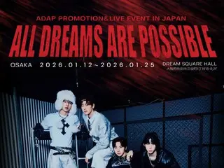 2026 ADAP PROMOTION&LIVE EVENT IN JAPAN ALL DREAMS ARE POSSIBLE