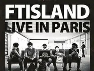 「FTISLAND」、フランス公演のチケットも全席完売