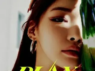 チョンハ、今日（9日）Mカ出陣…2つ目の先行曲「PLAY」初公開