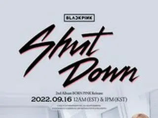 「BLACKPINK」、タイトル曲「Shut Down」に確定＝YGエンタ「16日リリース」