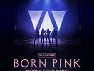 「BLACKPINK」、K-POPガールズグループ初のベトナムスタジアム入り…「BORN　PINK」追加公演ポスター公開