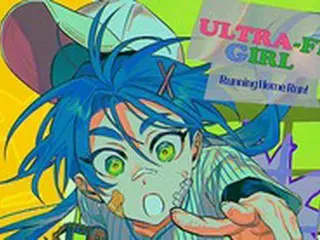 「Giant Killing」、Ultra-Fi Girlとして1stシングル「Running Home Run！」を発売