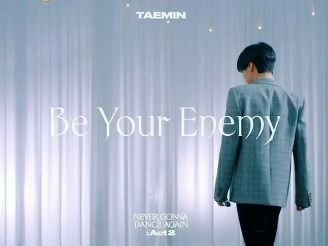 「SHINee」テミン、今日（27日）午後8時「Be Your Enemy」のライブビデオを公開!!