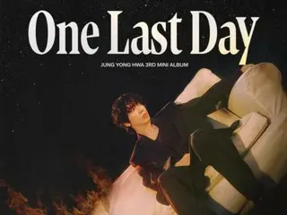 「CNBLUE」ジョン・ヨンファ、7月3日に3rdミニアルバム「One Last Day」発売…「Coming Soon」